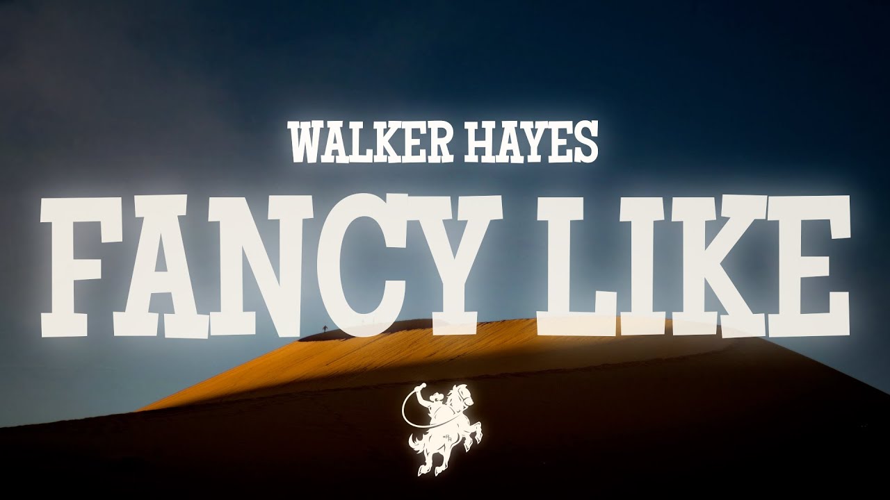 Walker Hayes - Fancy Like (Lyrics)