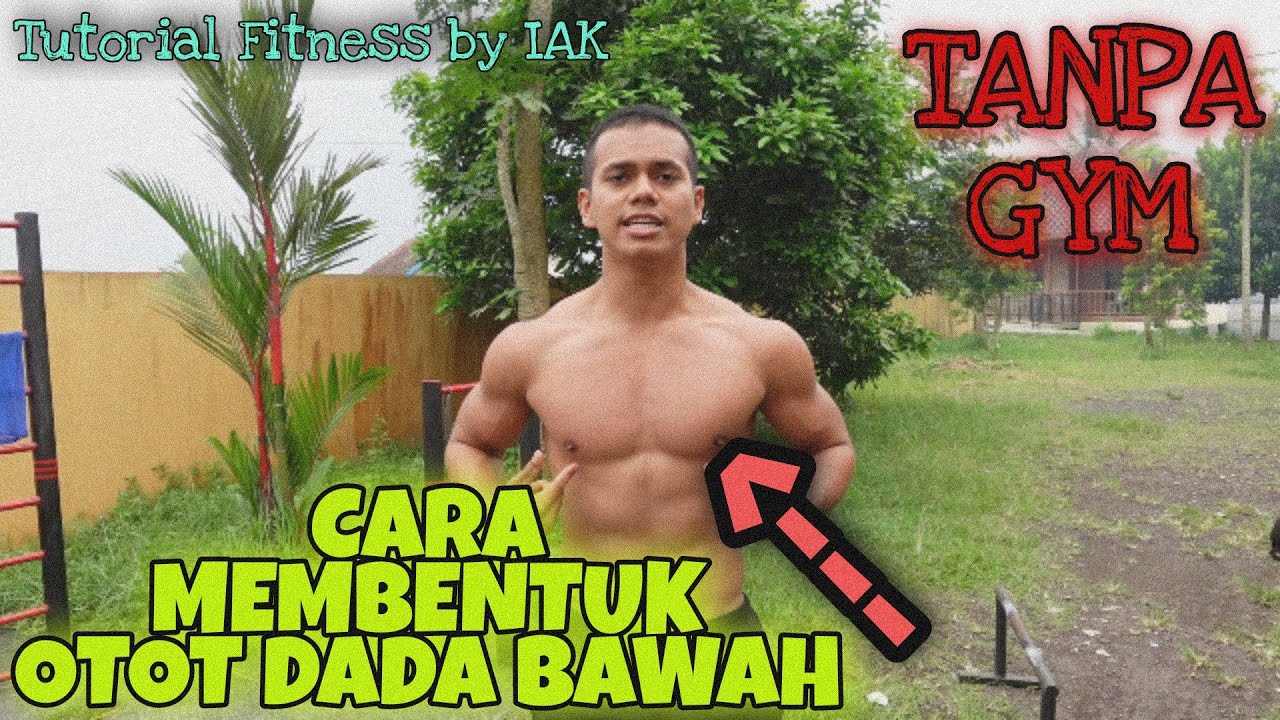 Cara Membentuk Otot Dada Bawah Tanpa GYM by IKHSAN ANGGA KUSUMA