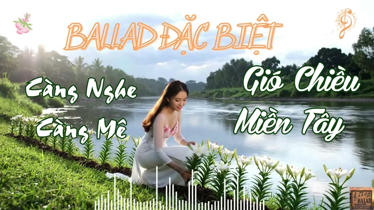 💗 Gió Chiều Miền Tây  – Tuyển Tập Ballad Trữ Tình Đặc Sắc – Càng Nghe Càng Mê