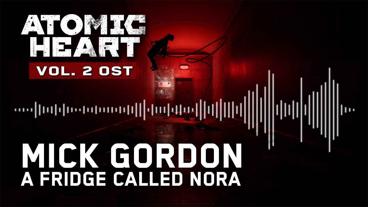 Mick Gordon - A Fridge Called Nora (Atomic Heart Vol.2 OST)