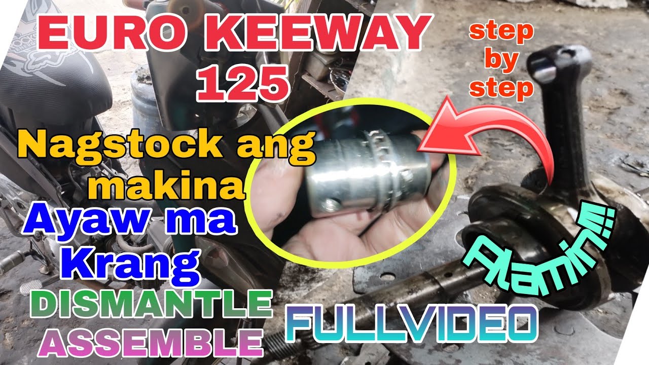 Euro Keeway 125 Nagstock-up ang Makina Ayaw ng ma Krang Engine Overhaul Assemble Dismantle Fullvideo