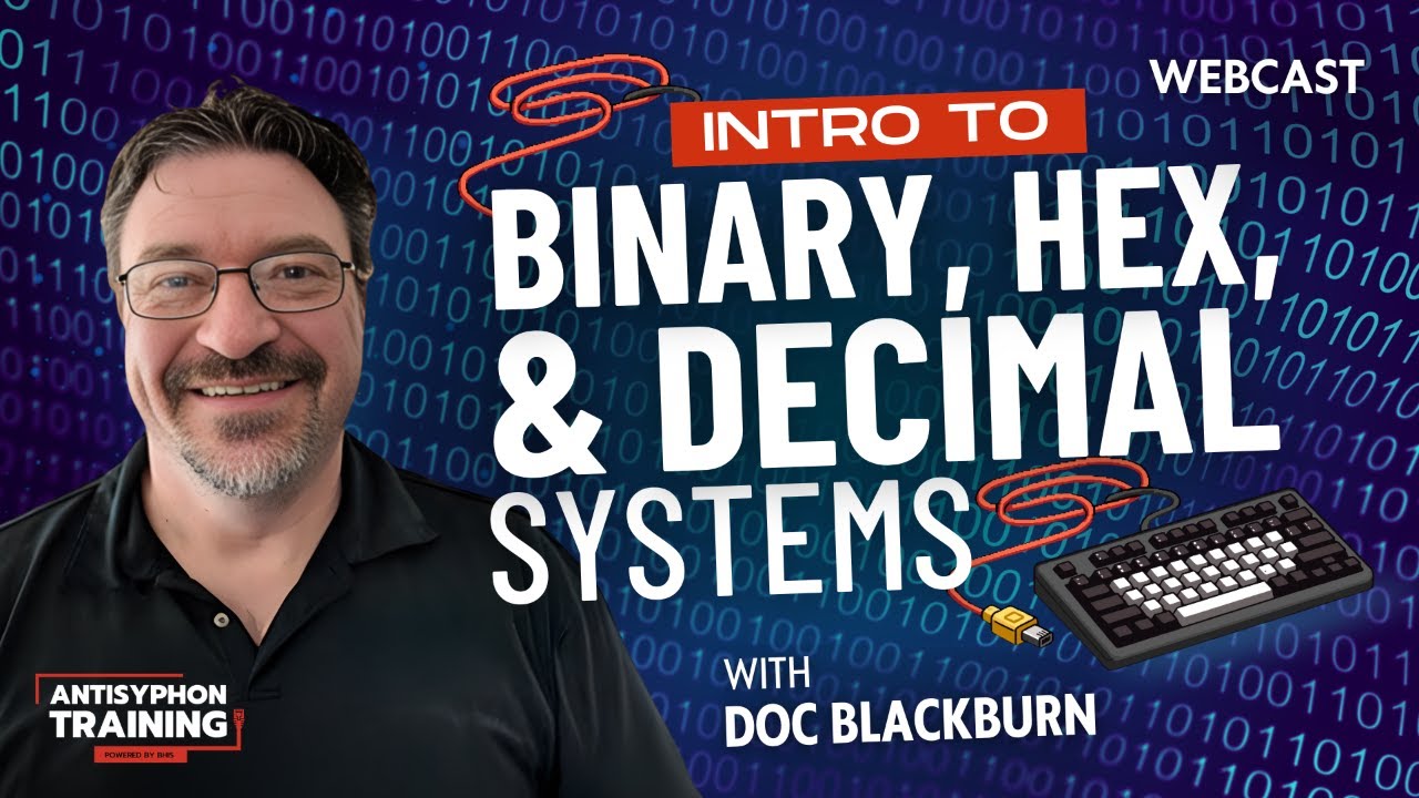 Intro to Binary, Hex, and Decimal Systems w/ Doc Blackburn