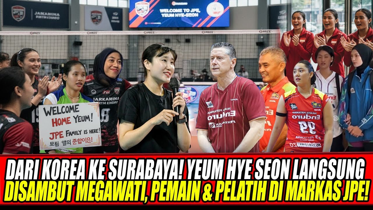 DARI KOREA KE SURABAYA🔥YEUM HYE SEON LANGSUNG DISAMBUT MEGAWATI, PARA PEMAIN & PELATIH DI MARKAS JPE
