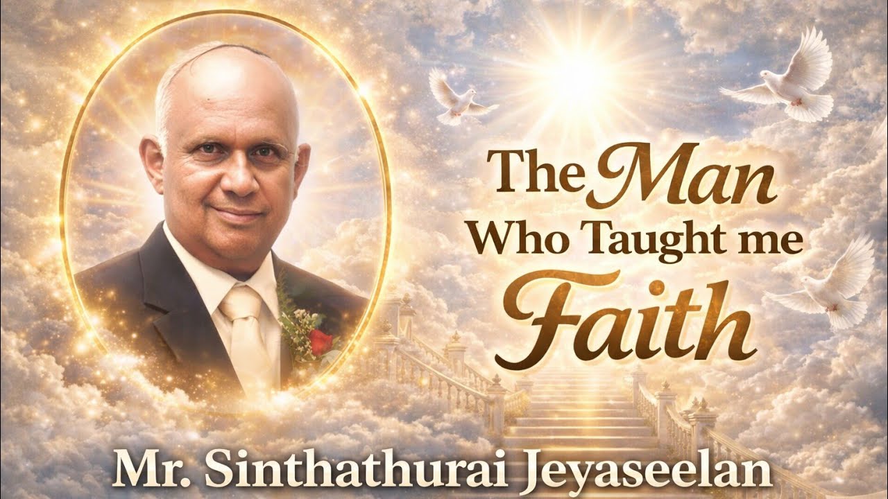The Man Who Taught me Faith - My Father's Biography - Mr. Sinthathurai Jeyaseelan 