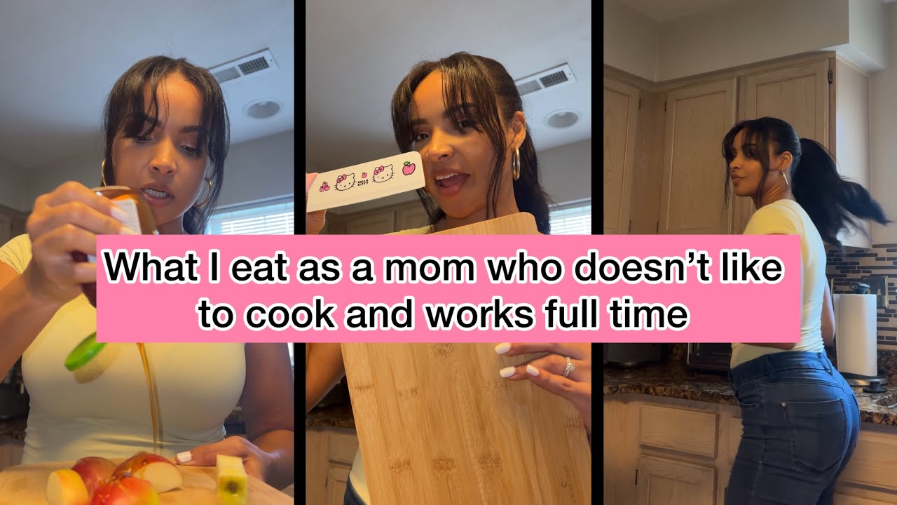 What I eat as a mom who doesn’t like to cook and works full time. 