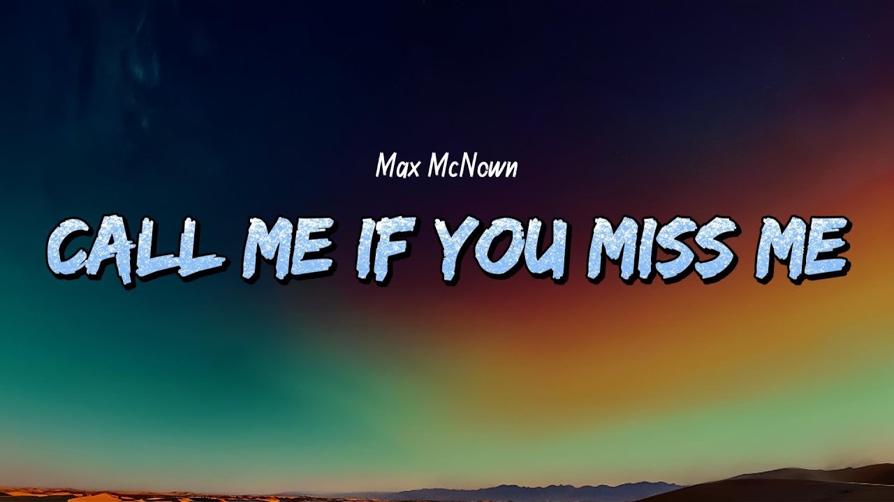 Max McNown - Call me if you miss me (Lyrics)
