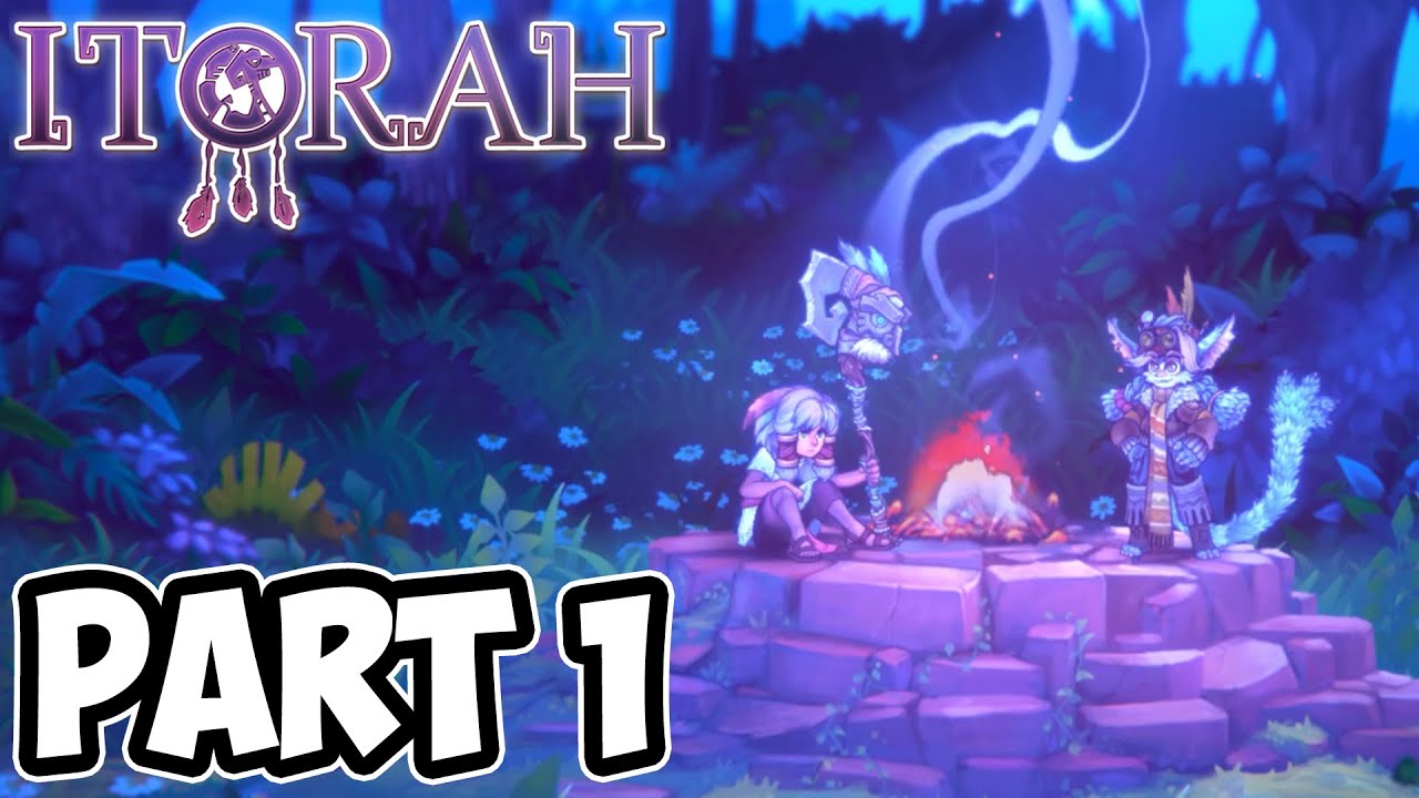 Itorah -【GAMEPLAY】 Playthrough Part 1