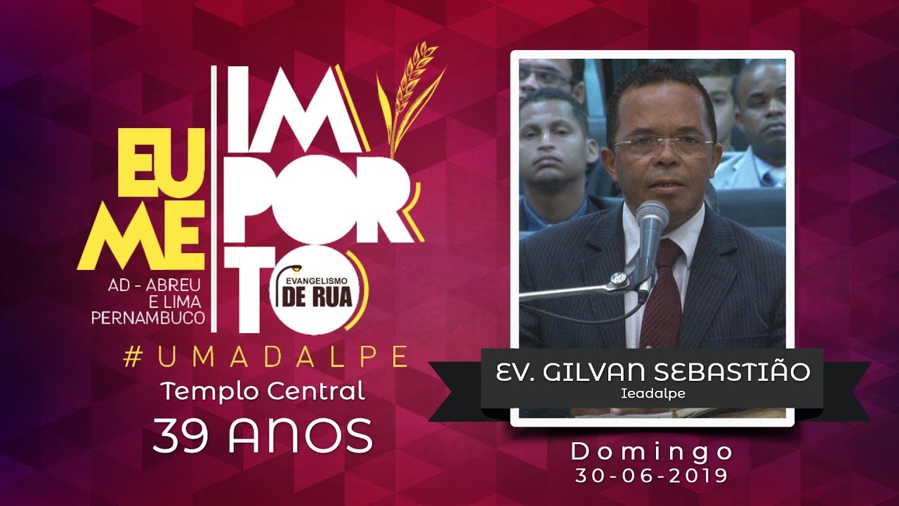 39º Aniversário Umadalpe - Ev. Gilvan Sebastião - 30/06/2019