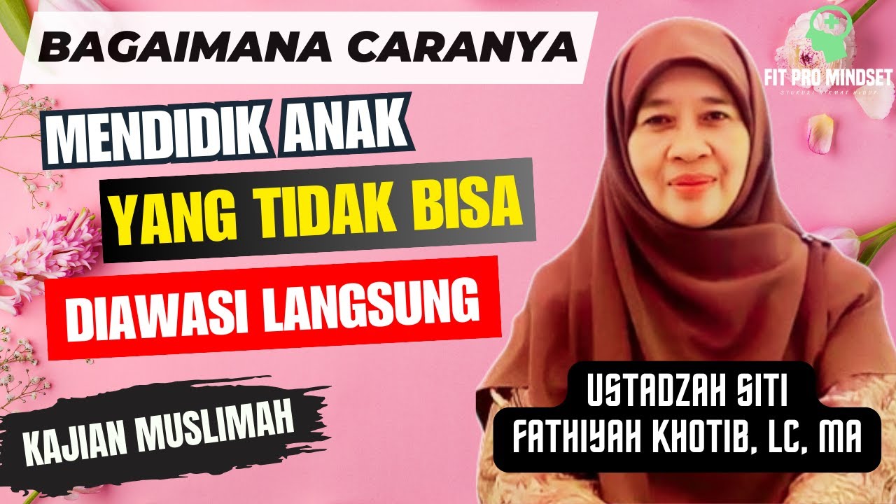 Bagaimana Cara Mendidik Anak di Luar Jangkauan | Tanya Jawab-Ustadzah Siti Fathiyah Khotib, Lc, MA.