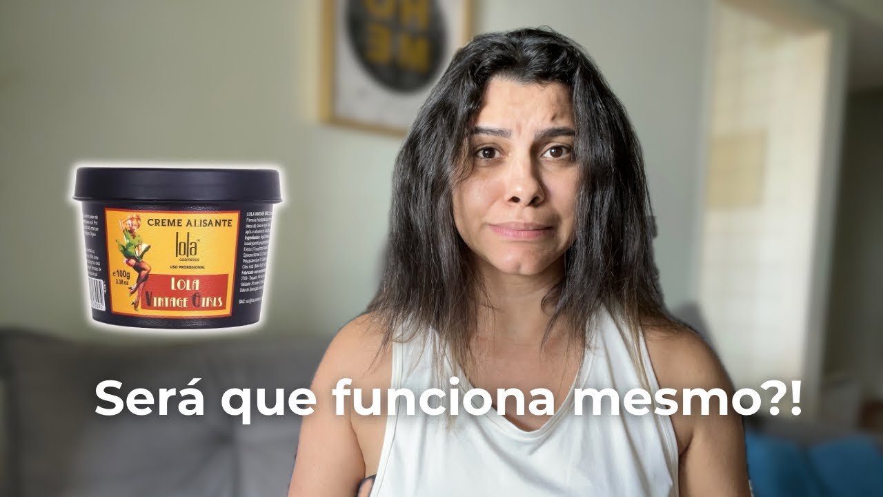 CREME ALISANTE LOLA VINTAGE TESTEI 2025! Será que funciona mesmo?!! BOTOX SEM FORMOL!