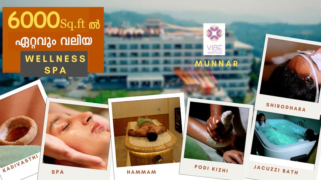 ഏറ്റവും വലിയ Wellness Spa Center In Kerala  | Vibe Resort & Spa,Munnar | Five Star Luxury Resort