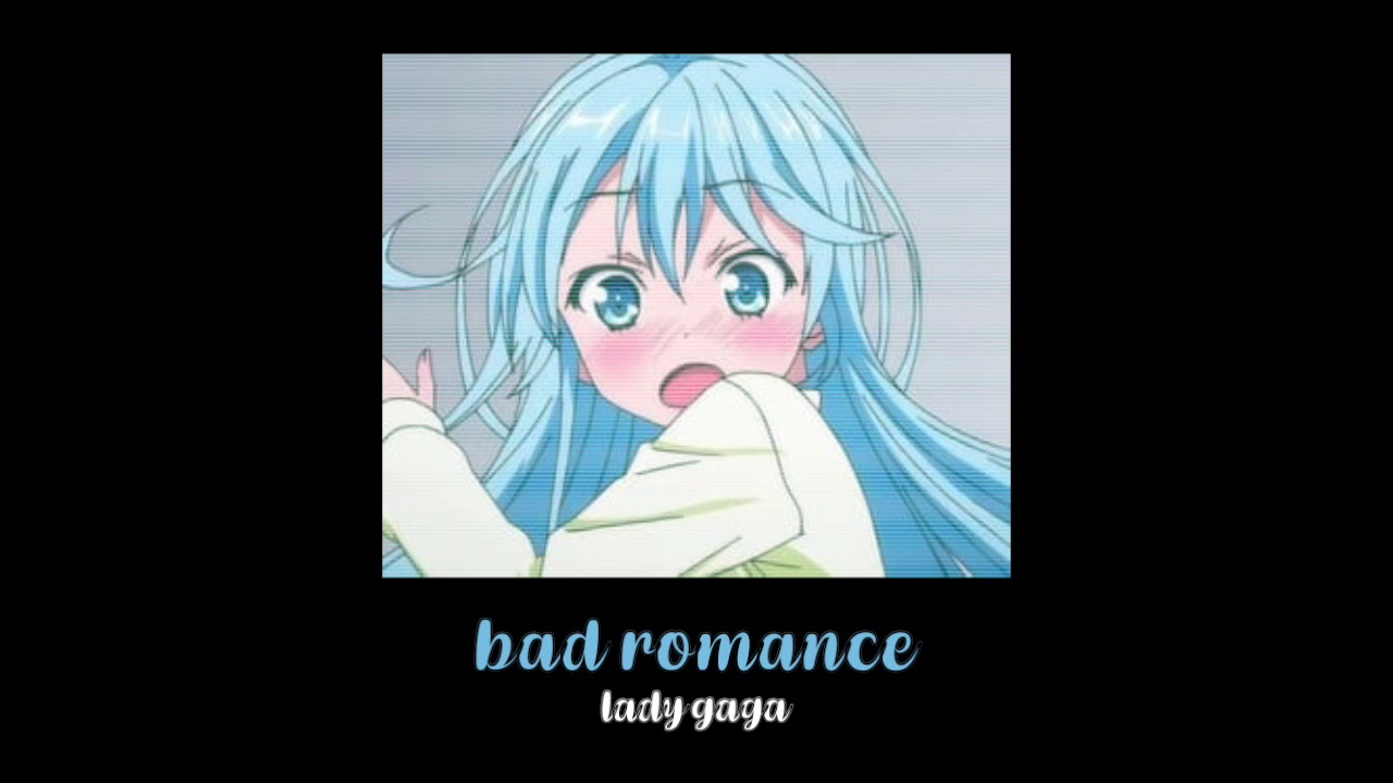 bad romance (slowed down)