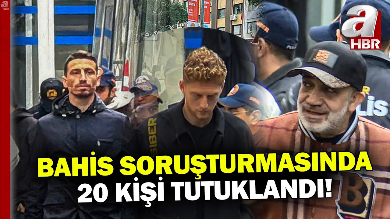 Bahis soruşturmasında 20 kişi tutuklandı! İşte ilk ifadeler... | A Haber
