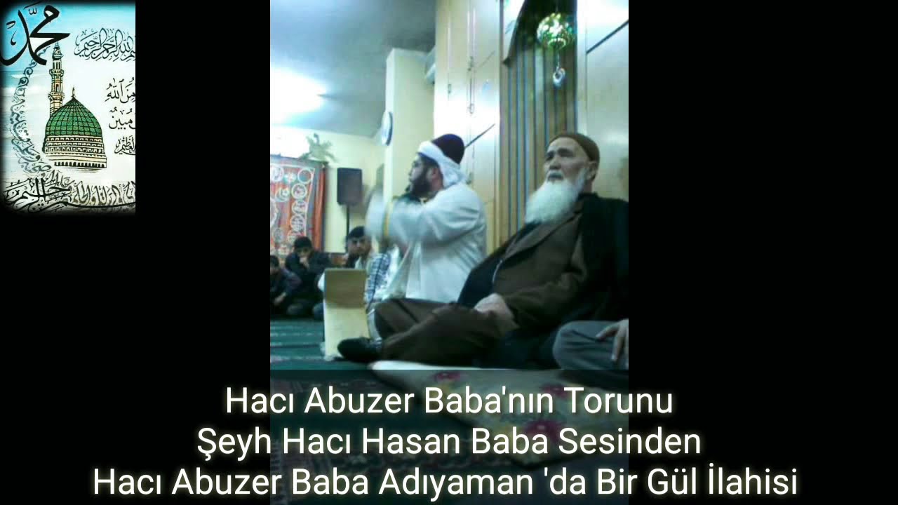 Hacı Abuzer Baba Adıyaman'da Bir G&uuml;l İlahisi, Hacı Hasan Baba Sesinden
