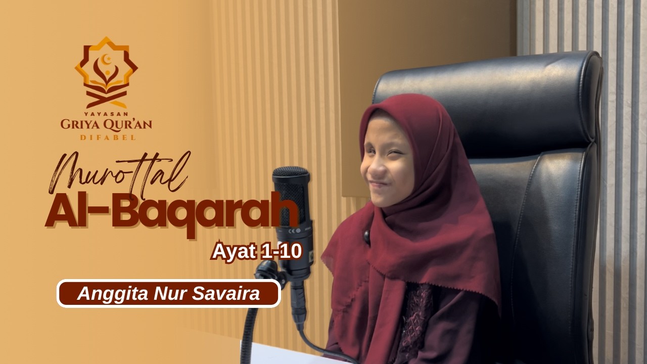 Suara Merdu Anak Difabel Netra Baca Al Baqarah 1–10 | Murottal Anggita Nur Savaira
