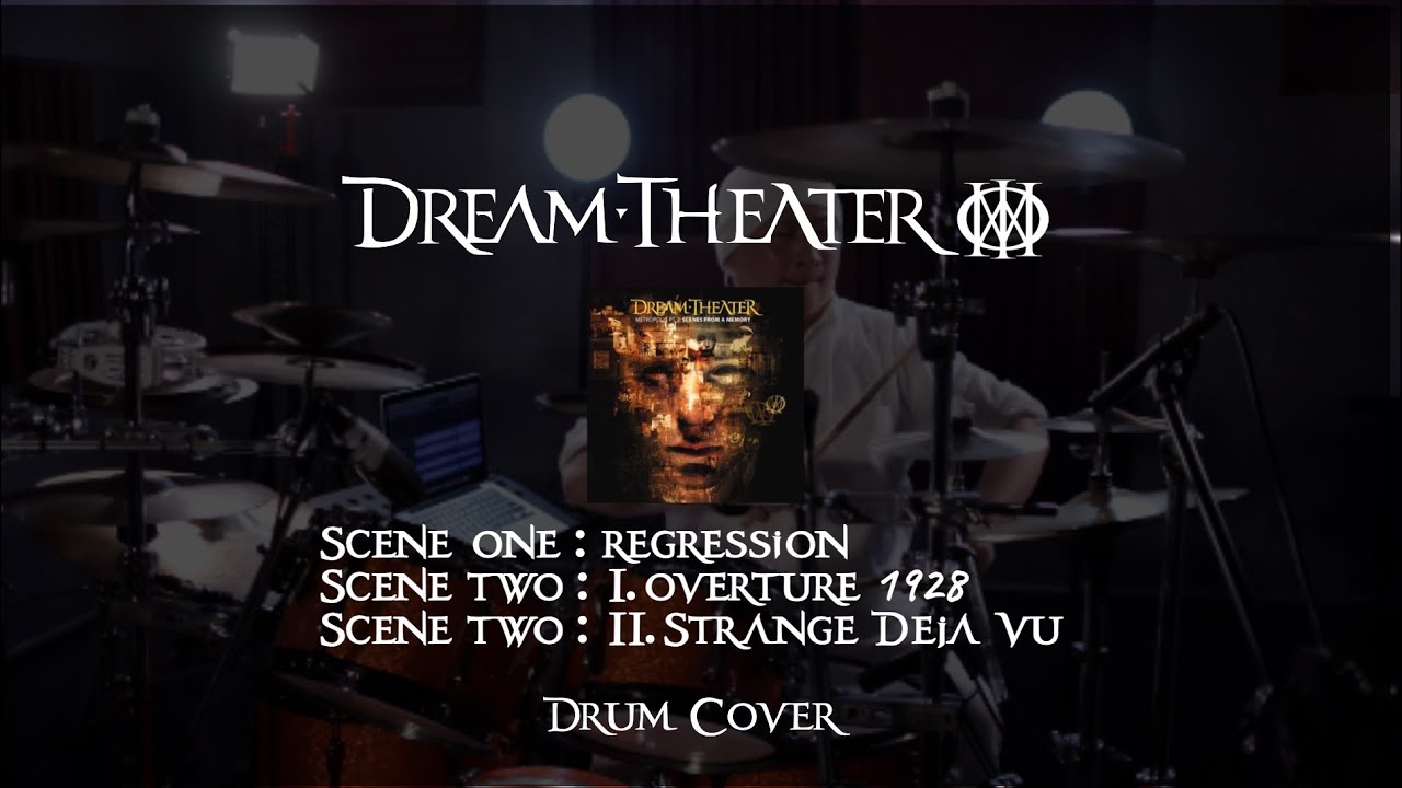 Dream Theater - Scene I：Regression & Scene II：Overture 1928、Strange Deja Vu (Drum Cover)