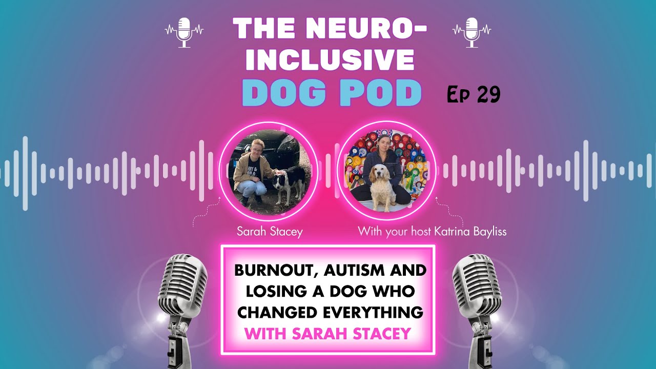 Burnout, Autism and Losing a Dog Who Changed Everything with Sarah Stacey