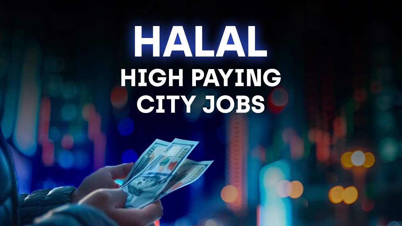 Halal High-Paying City Jobs | Halal Careers