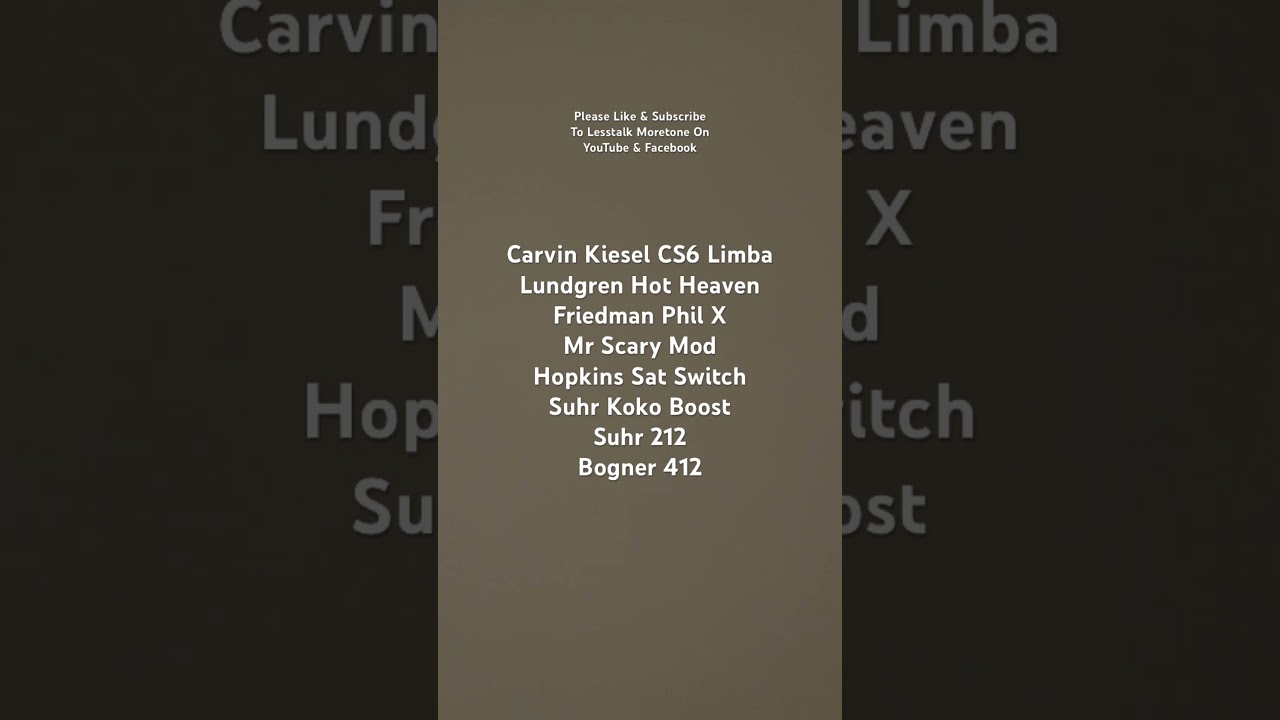Carvin Kiesel CS6 Limba / Lundgren Hot Heaven / Friedman Phil X / Mr Scary Mod / Sat Switch / Koko