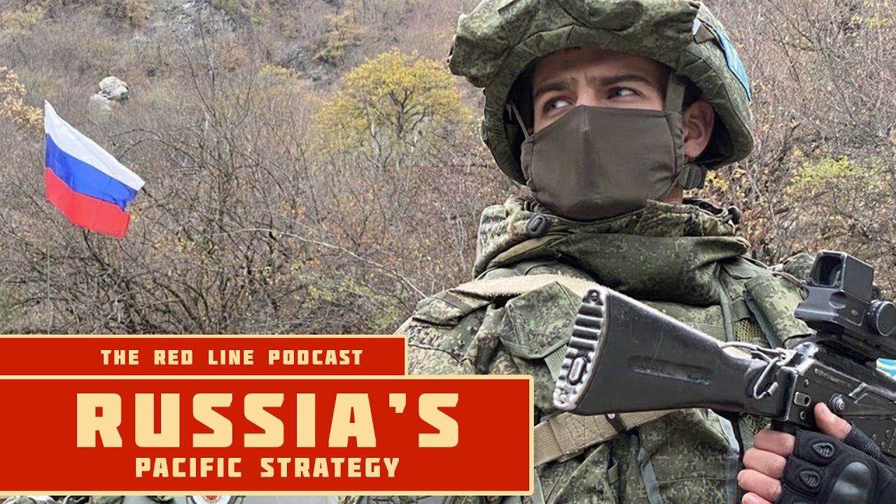 Russia's Pacific Strategy: The Forgotten Front - The Red Line Podcast