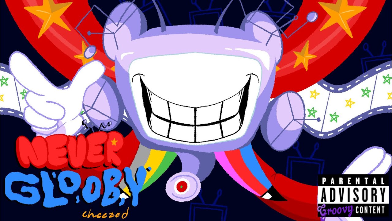 NEVER GLOOBY - cheezed