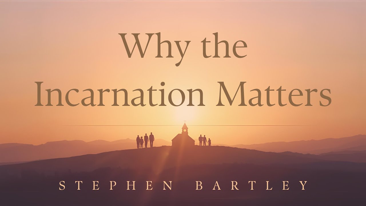 Why the Incarnation Matters? | Hebrews 2:5-18 | Stephen Bartley