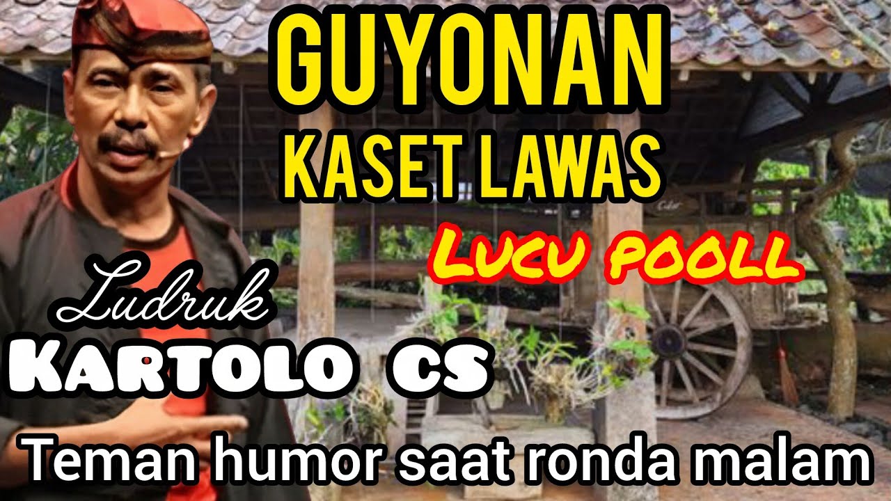 🎧GUYONAN KASET LAWAS | LUCU POOLL😂 | LUDRUK KARTOLO CS Full Humor Ronda Malam