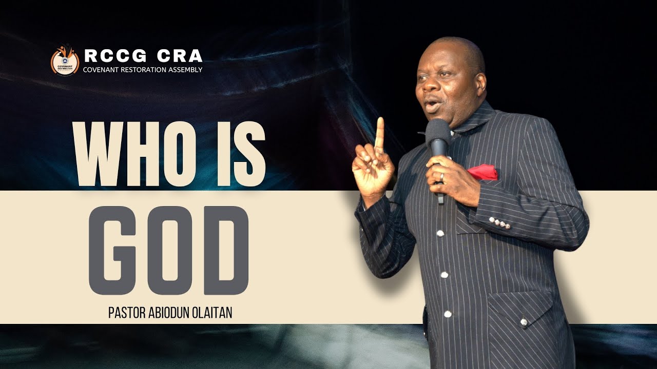 Who is God | Pastor Abiodun Olaitan