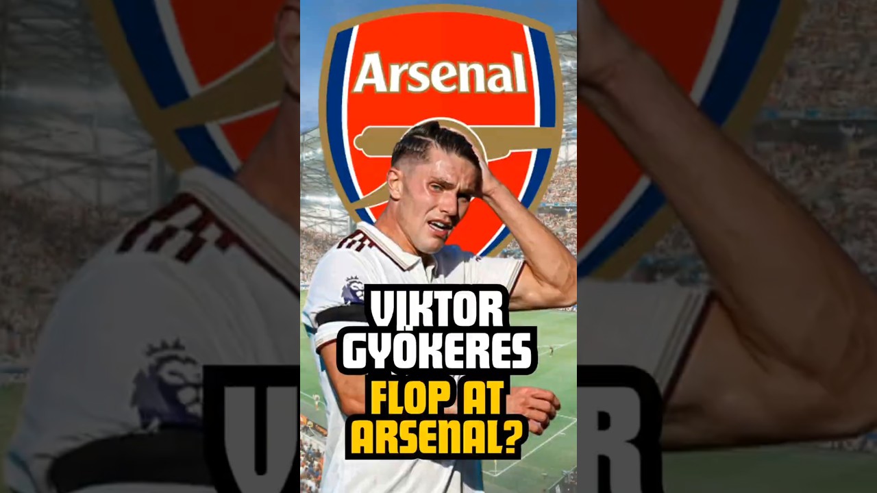 Viktor Gyökeres: Flop at Arsenal? 