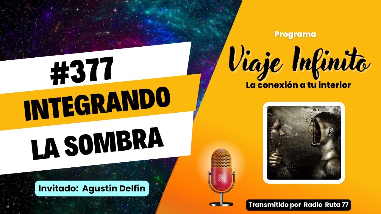 ☯ INTEGRANDO la SOMBRA | Viaje Infinito Cap 377 - 18 noviembre 2025