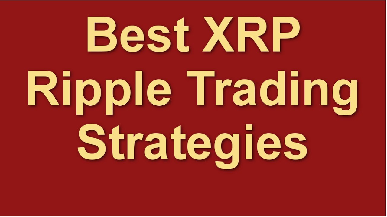 Best XRP Ripple Trading Strategies | How to Trade XRP Ripple