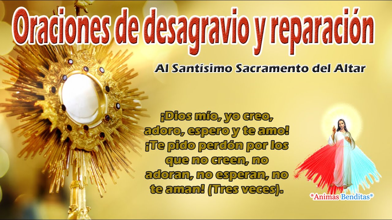 ORACIONES DE DESAGRAVIO Y REPARACION AL SANTISIMO SACRAMENTO
