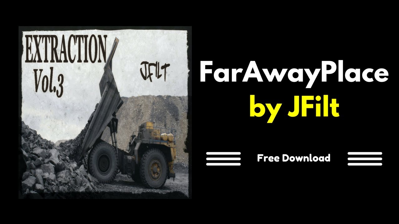 Extraction Vol. 3 | FarAwayPlace by JFilt
