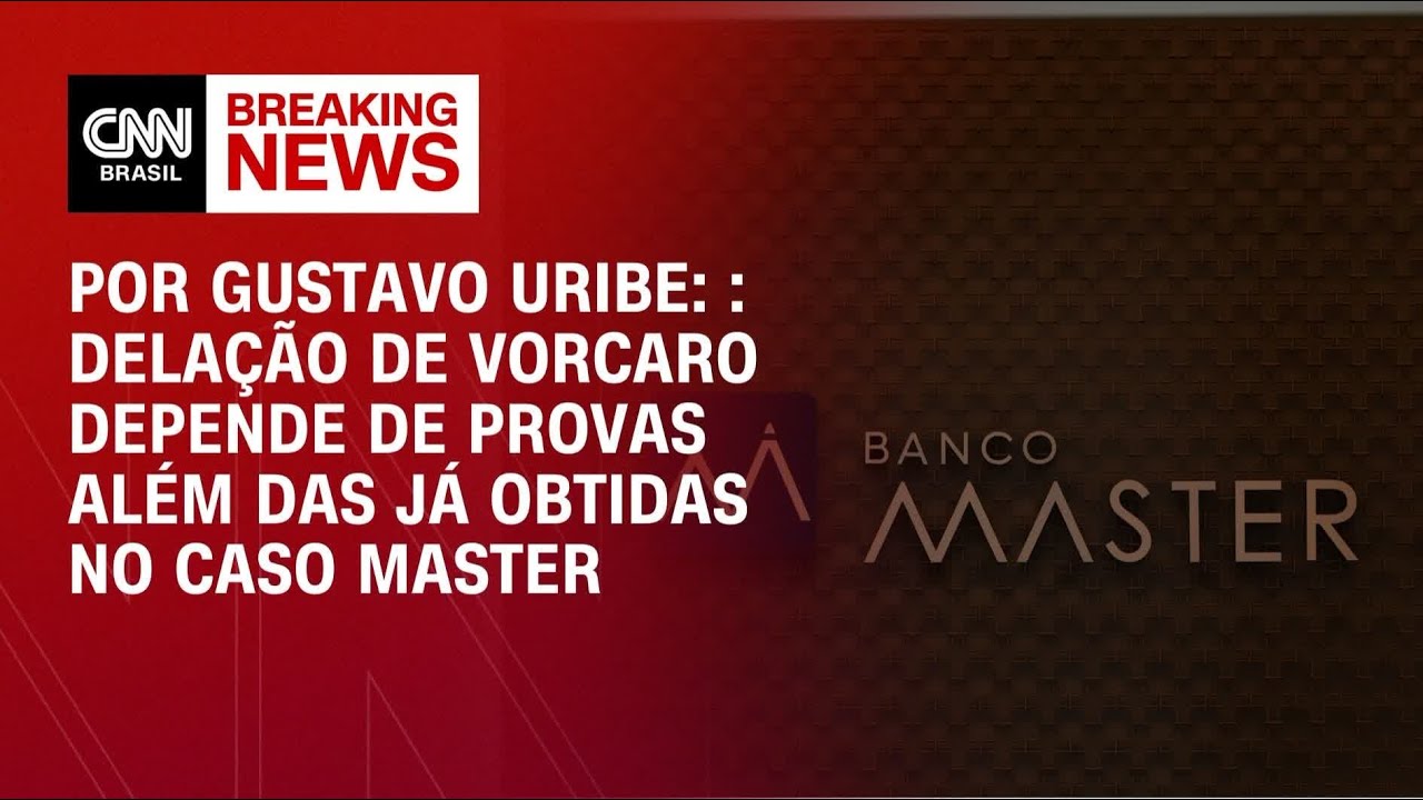 Caso Master: Delação de Vorcaro depende de provas além das já obtidas | LIVE CNN