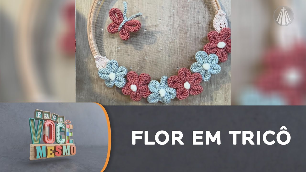 Como fazer lindas flores em TRICÔ de maneira super fácil