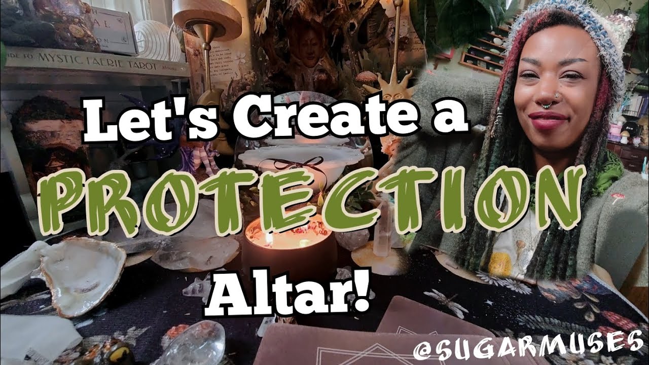 Let's Build a Protection Altar!