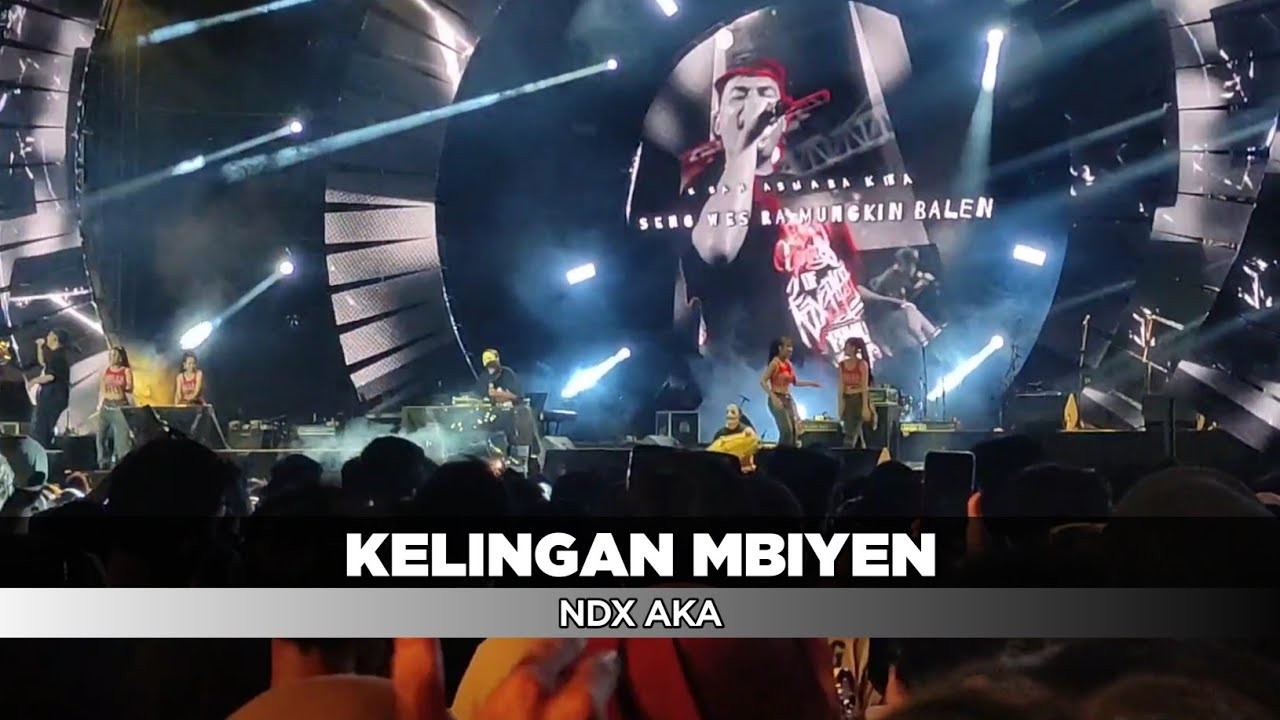 NDX AKA - KELINGAN MBIYEN | LIVE KONSER CIKARANG 2025