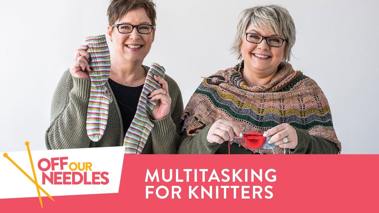 Multitasking for Knitters: 2 AT A TIME SOCK Knitting | Off Our Needles Podcast S4E5