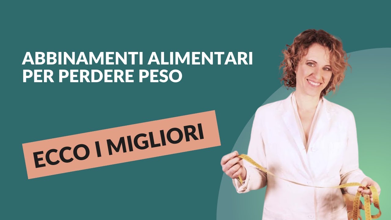Ecco i migliori abbinamenti alimentari per perdere peso