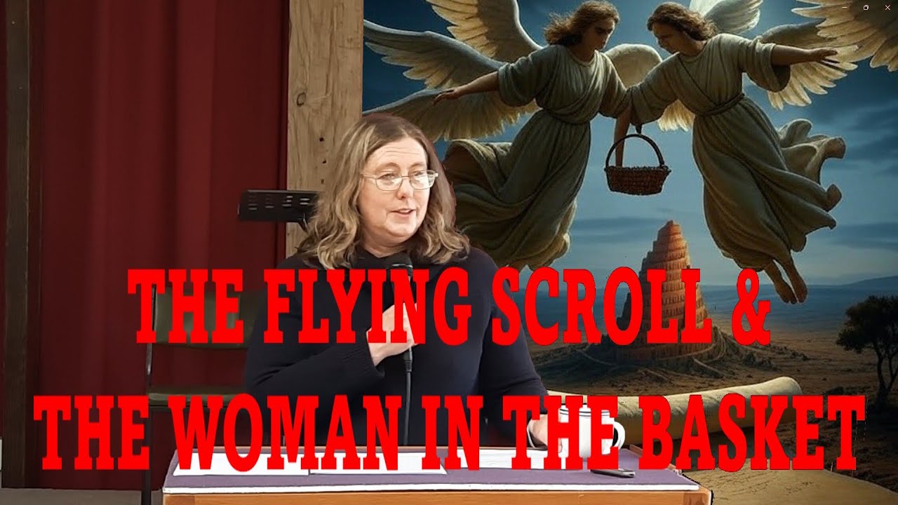 (Zechariah 5) The Flying Scroll & the Woman in a Basket