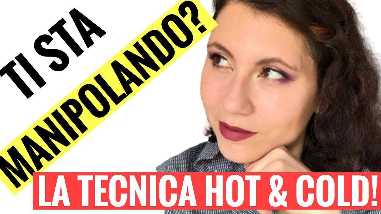 HOT&COLD: TECNICA DI SEDUZIONE O MANIPOLAZIONE? (come attrarre, sedurre e conquistare)