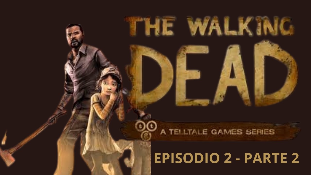The Walking Dead – Temporada 1 | Episodio 2 (Parte 2) | Walkthrough sin comentarios