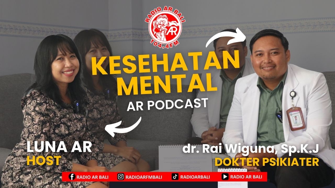 Pentingnya Kesehatan Mental di Era Sekarang | AR Podcast Radio AR Bali #radioarbali #podcast