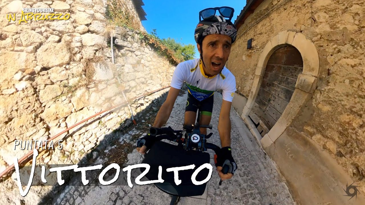 BRING YOUR BIKE in VITTORITO (Aq) - 6^Puntata