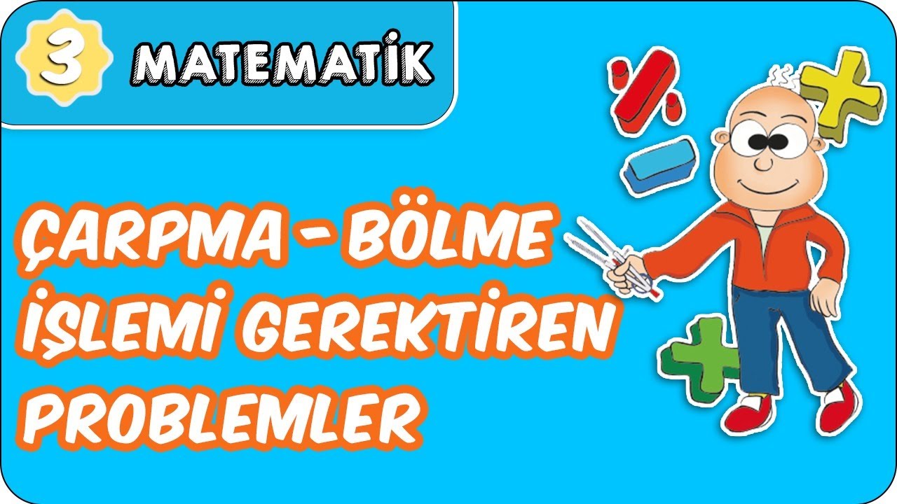 Çarpma - Bölme İşlemi Gerektiren Problemler  | 3.Sınıf Matematik evokul Kampı