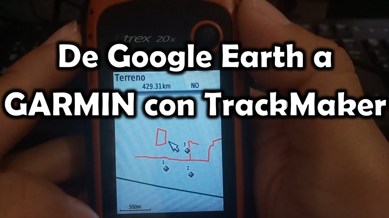 [GPS] Pasar de Google Earth a GARMIN (KML a GPX)