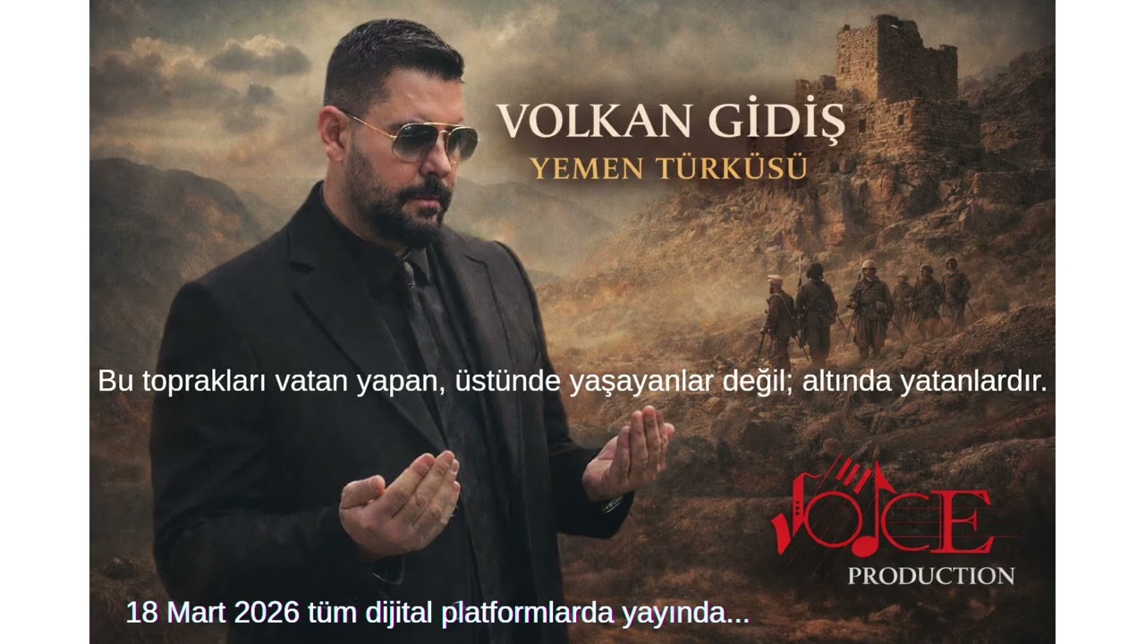 PROF.DR. VOLKAN GİDİŞ - YEMEN TÜRKÜSÜ 2026 - 18 MART 2026 YAYINDA...