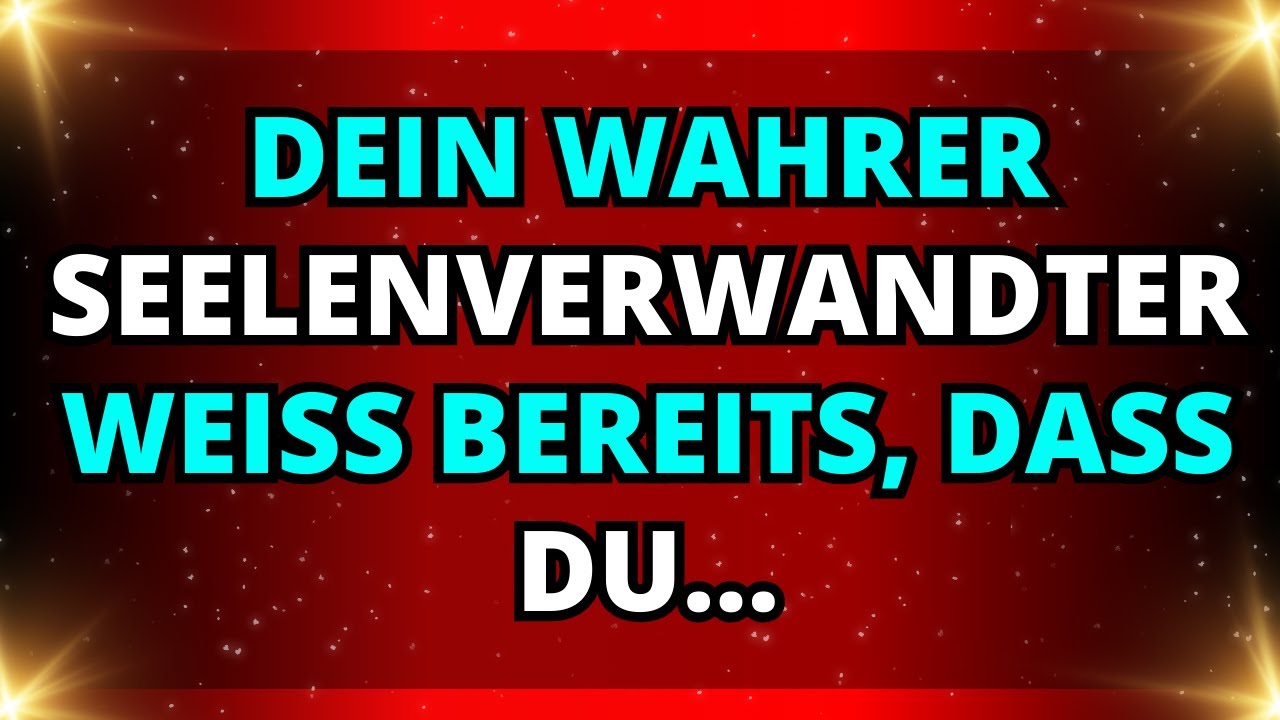 ❤️ENGEL SAGEN: Dein wahrer SEELENVERWANDTER weiß bereits, dass du…