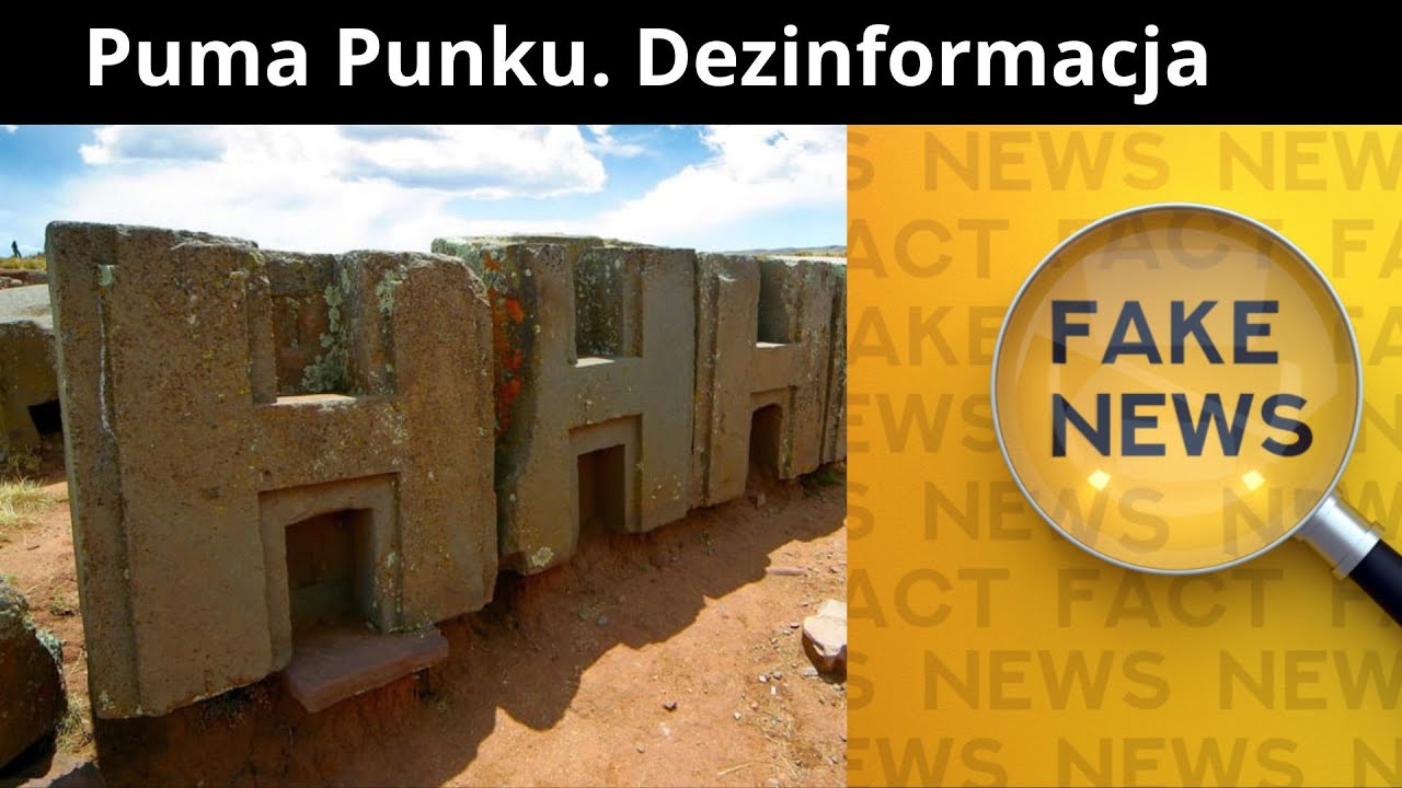 Puma Punku. Jak Powstaje Dezinformacja?