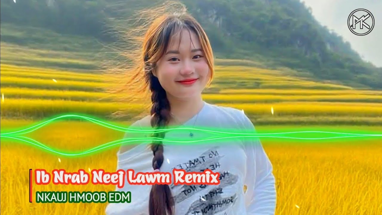 Ib Nrab Neej Lawm Remix | Top 4 Nkauj Hmoob Remix Nghe Là Muốn Khóc | Nkauj Hmoob EDM